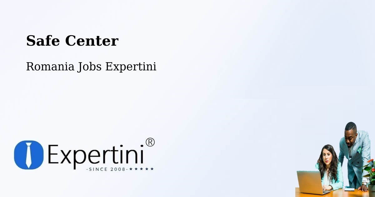 Safety Center – Beba Veche - Romania Jobs Expertini
